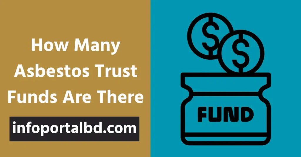 How Many Asbestos Trust Funds Are There