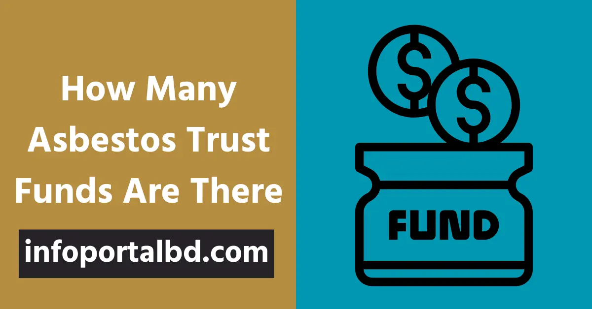 How Many Asbestos Trust Funds Are There
