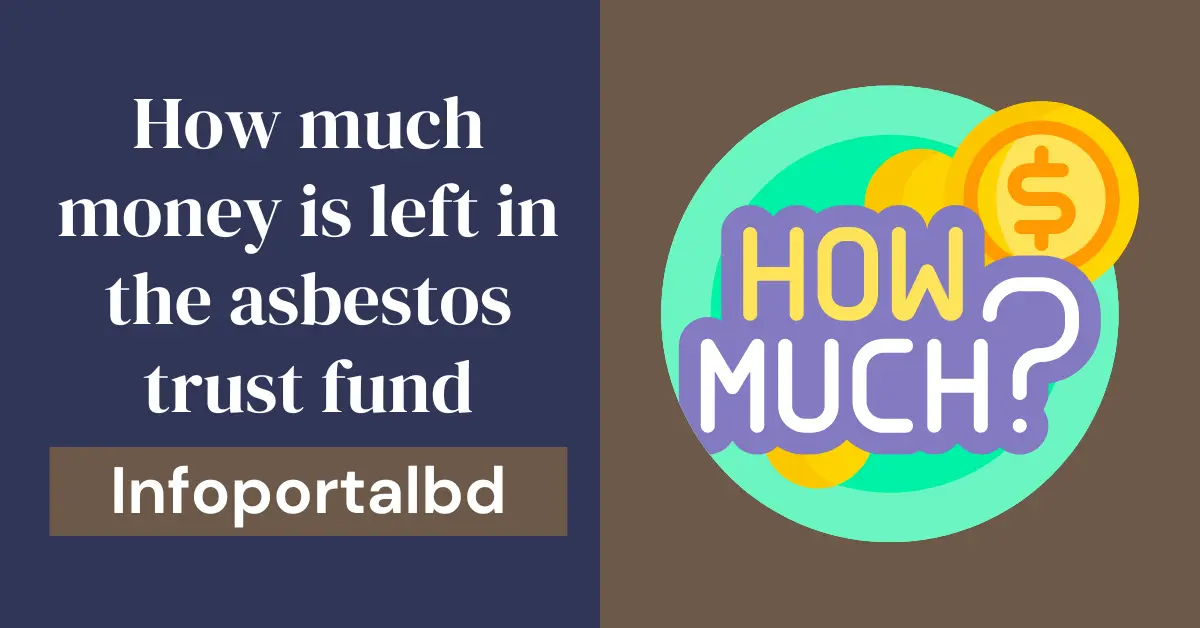 How much money is left in the asbestos trust fund